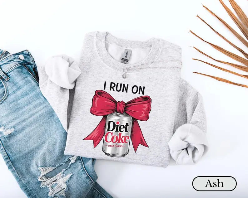 I Run On Diet Coke Sweatshirt, Coke Lover Gift, Diet Coke Lover Top