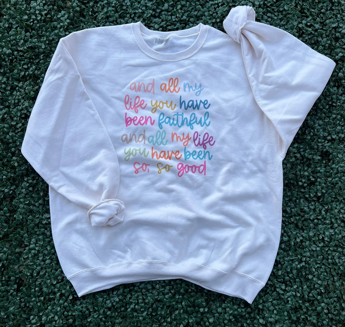 All My Life You Have Been Faithful Colorful Print on Cream Sweatshirt for Women